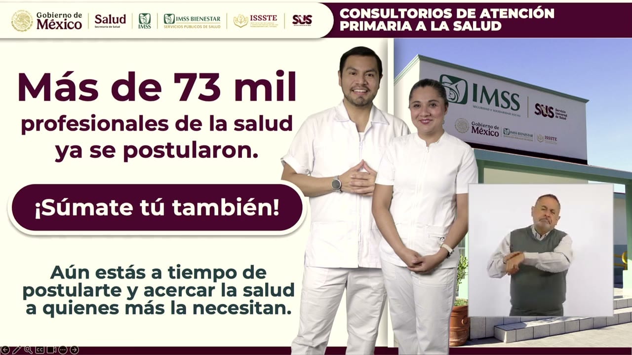 Lámina a pantalla completa titulada «CONSULTORIOS DE ATENCIÓN PRIMARIA A LA SALUD», con una pareja de profesionales de la salud de blanco frente a un edificio del IMSS. El texto dice «Más de 73 mil profesionales de la salud ya se postularon. ¡Súmate tú también!», y un intérprete de lengua de señas aparece en un recuadro.