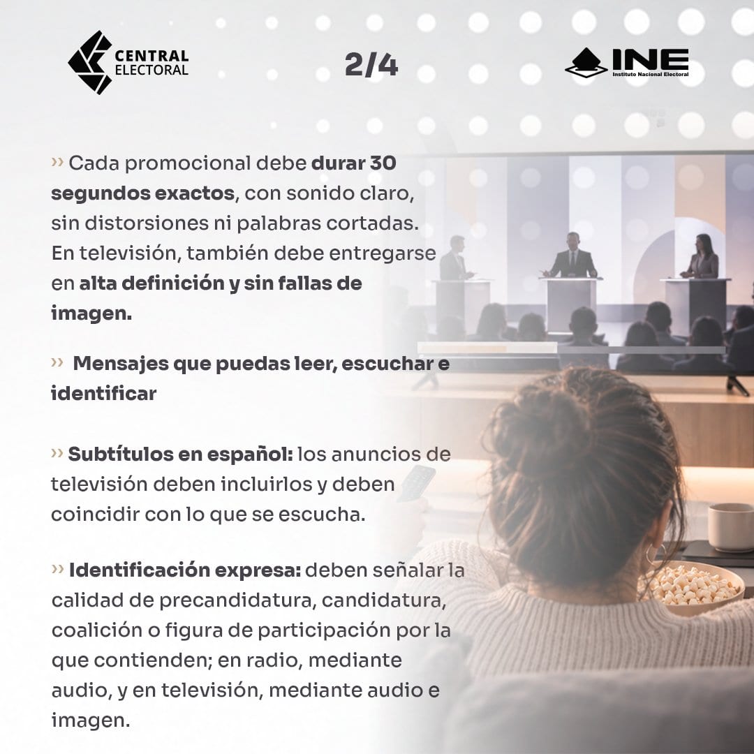 Lámina del INE que dice que cada promocional debe durar 30 segundos exactos, con subtítulos en español en televisión e identificación expresa de la candidatura.