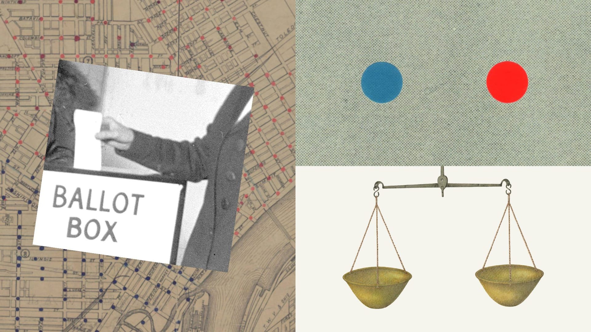 Collage of a hand dropping a ballot into a ballot box over an old map, next to a balance scale with a blue dot and a red dot above it.