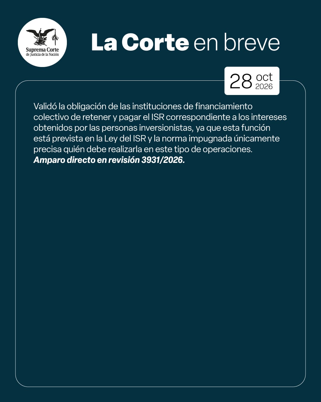 Lámina de La Corte en breve del 28 de octubre de 2026: la Corte confirma que las plataformas de financiamiento colectivo deben retener y pagar el ISR sobre los intereses de sus inversionistas.