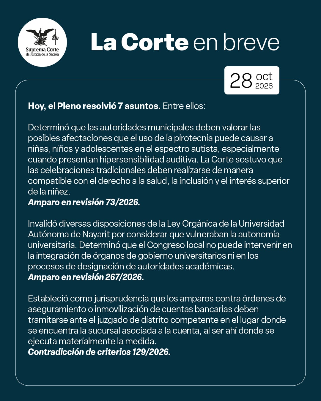 Lámina de La Corte en breve del 28 de octubre de 2026: el Pleno resolvió siete asuntos, entre ellos pirotecnia y niñez autista, la autonomía de la Universidad Autónoma de Nayarit y los amparos contra cuentas bancarias inmovilizadas.